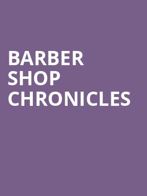Barber Shop Chronicles at Roundhouse